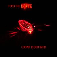 Artwork for Feed The Love by Cooper Blood Band