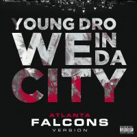 Artwork for We In Da City (Atlanta Falcons Version) - Single by Young Dro