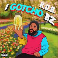 Artwork for I Gotcho B Z by K.O.B