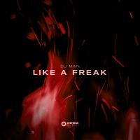 Artwork for Like a Freak by DJ Man