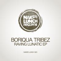 Artwork for Raving Lunatic EP by Boriqua Tribez