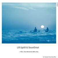 Artwork for I Miss The Moments With You by LR Uplift