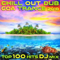 Artwork for Chill Out Dub Goa Trance 2018 Top 100 Hits DJ Mix by Dubstep Spook