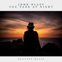 Artwork for You Fade At Night by John Blast