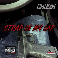 Artwork for Strap In My Lap (feat. T.I.E) by Чунк