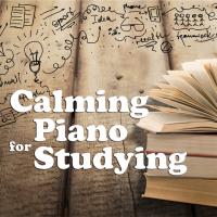 Artwork for Calming Piano for Studying by Classical Study Music