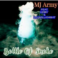 Artwork for Bottle Of Smoke (feat. Muby & D.J. Will-Knight) by MJ Army