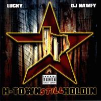 Artwork for H-Town Still Holdin' by Lucky Luciano