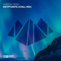 Artwork for Kryptonite (Chill Mix) by Aneesh Gera