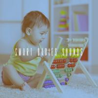 Artwork for Smart Babies Sounds by Baby Lullaby