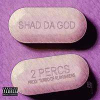 Artwork for 2 Percs by Shad Da God