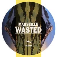 Artwork for Wasted by Marseille