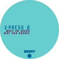 Artwork for Move On Aruba / Why Our Groove by X-Press 2