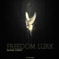 Artwork for Freedom Lurk EP by Manuel Cornet