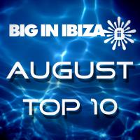 Artwork for Big In Ibiza August Top 10 by Various Artists