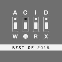 Artwork for AcidWorx (Best of 2016) by Various Artists