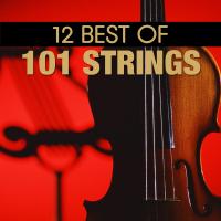 Artwork for 12 Best of 101 Strings by 101 Strings Orchestra