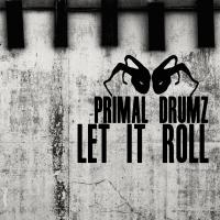 Artwork for Let It Roll by Primal Drumz