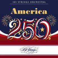 Artwork for America 250 by 101 Strings Orchestra