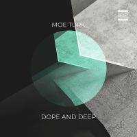 Artwork for Dope And Deep by Moe Turk