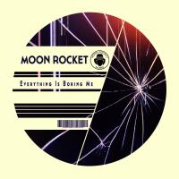 Artwork for Everything Is Boring Me by Moon Rocket