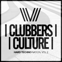 Artwork for Clubbers Culture: Hard Techno Nation, Vol. 2 by Various Artists