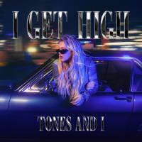 Artwork for I Get High by Tones And I