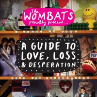 Artwork for Proudly Present... A Guide to Love, Loss & Desperation by The Wombats