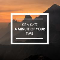 Artwork for A Minute of Your Time by Kira Katz