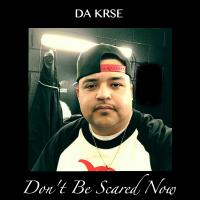 Artwork for Don't Be Scared Now by Da Krse