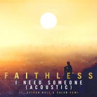 Artwork for I Need Someone (feat. Nathan Ball & Caleb Femi) (Acoustic) by Faithless