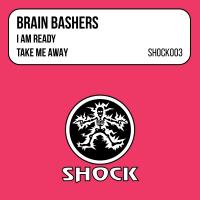 Artwork for I Am Ready / Take Me Away by Brain Bashers