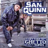 Artwork for Can't Take the Ghetto out a Ni#@A by San Quinn