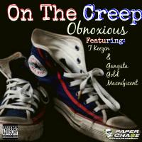 Artwork for On The Creep (feat. T Keezin & Gangsta Gold Macnificent) by Obnoxious