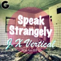 Artwork for Speak Strangely by J.X Vertical