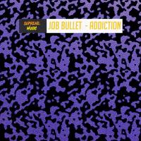 Artwork for Addiction by Job Bullet