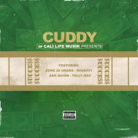 Artwork for Success  (feat. Zone 28 Grams, Missippi, San Quinn & Telly Mac) by Cuddy