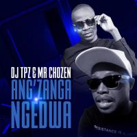 Artwork for Ang'zanga Ngedwa by Dj Tpz