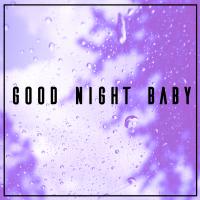 Artwork for Good Night Baby by Sleep Baby Sleep