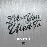 Artwork for Like You Used To by Baeza