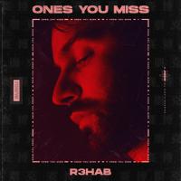 Artwork for Ones You Miss by R3HAB