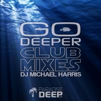 Artwork for Go Deeper by DJ Michael Harris