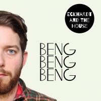 Artwork for Beng Beng Beng by Eckhardt And The House