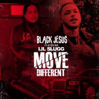 Artwork for Move Different (feat. Lil Slugg) by Black Jesus