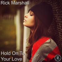 Artwork for Hold On To Your Love by Rick Marshall