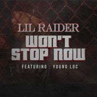 Artwork for Won't Stop Now (feat. Young Loc) by Lil Raider