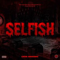 Artwork for Selfish (feat. Coca Kazi) by Louie Diamonz