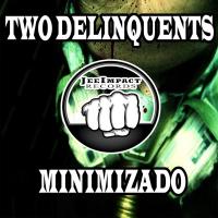 Artwork for Minimizado by Two Delinquents