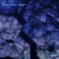 Artwork for Down and Dirty by DJCybertsai