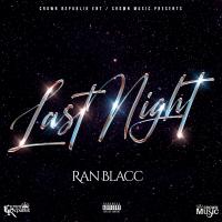 Artwork for Last Night by Ran Blacc